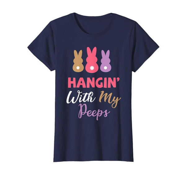 Hangin' With My Peeps Happy Easter Day T-Shirt