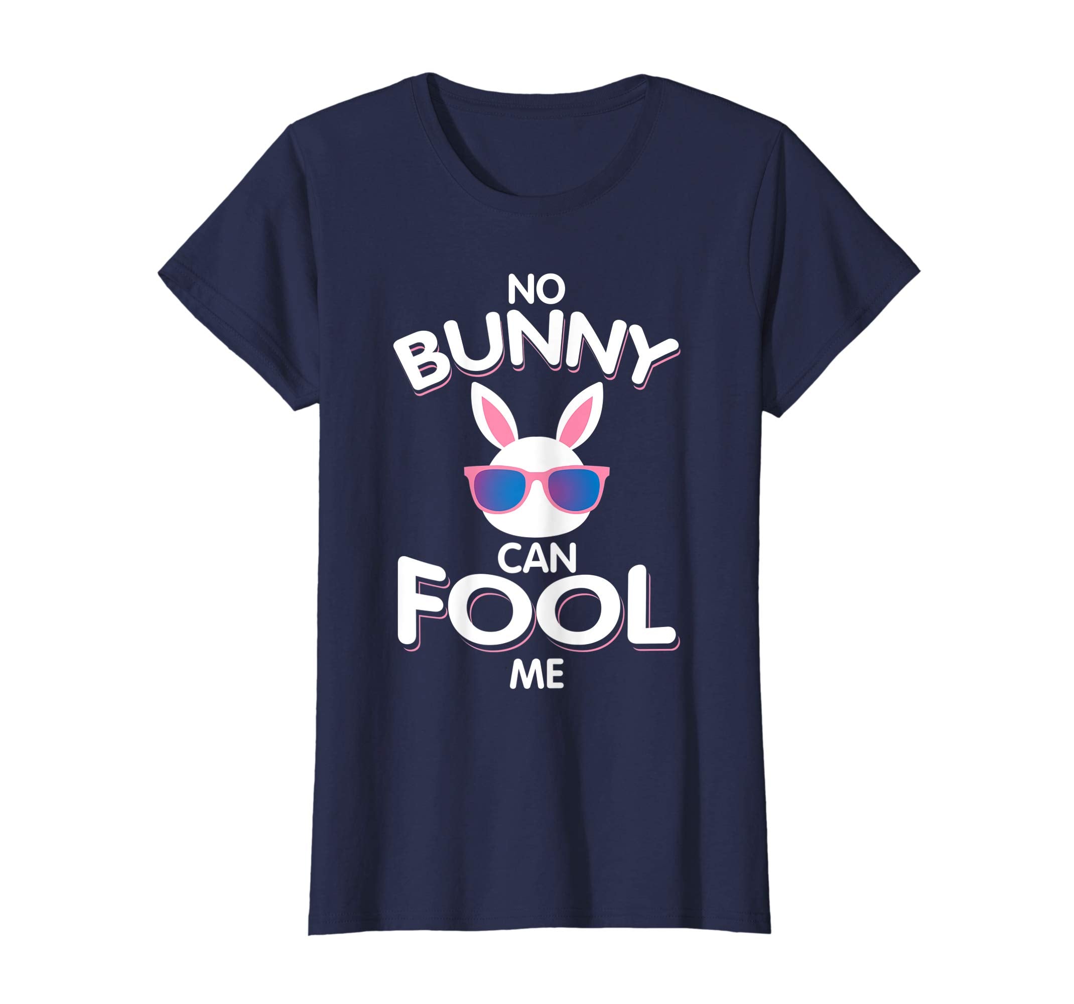 No Bunny Can Fool Me Happy Easter Shirt - Cute T-Shirt Gift