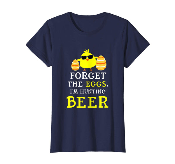 Forget The Eggs, I'm Hunting Beer Easter Day T-Shirt Gifts