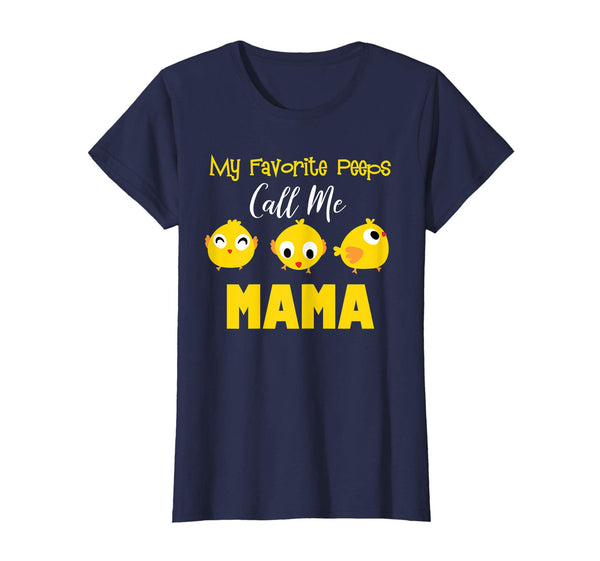 My Favorite Peeps Call Me Mama Shirt Easter Day Bunny Gift
