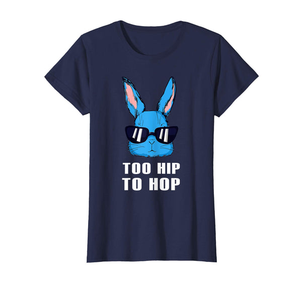 Too Hip To Hop Bunny In Sunglasses Easter Day Shirt