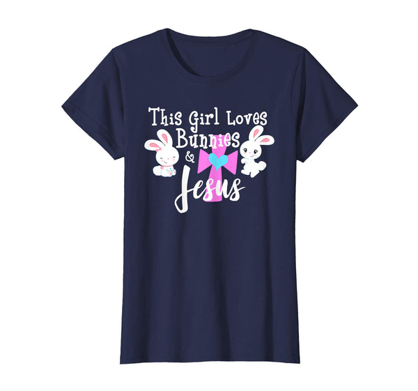 Easter Bunny THIS GIRL LOVES BUNNIES &amp; JESUS Christian Shirt