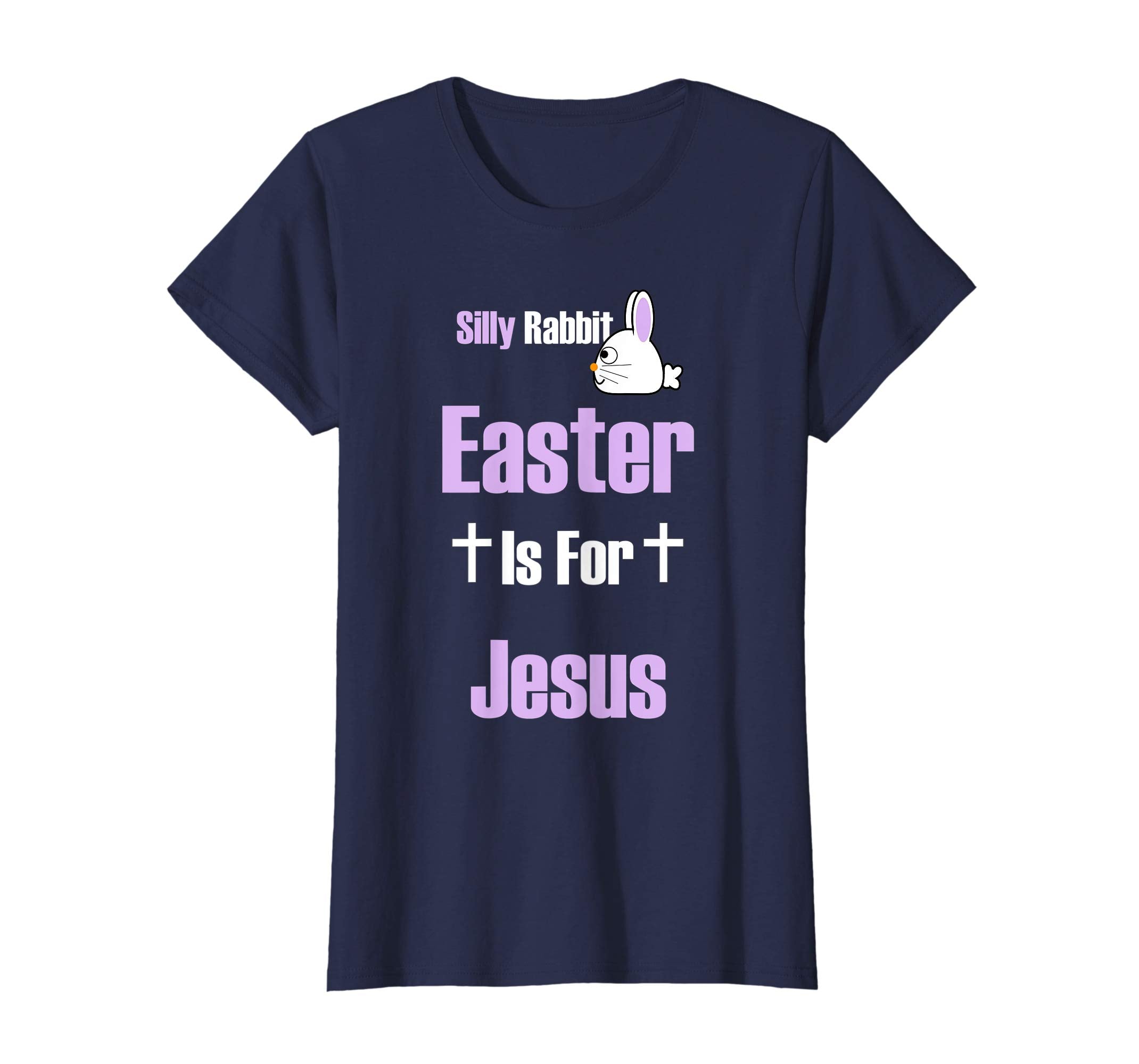 Silly Rabbit Easter Is For Jesus T-Shirt