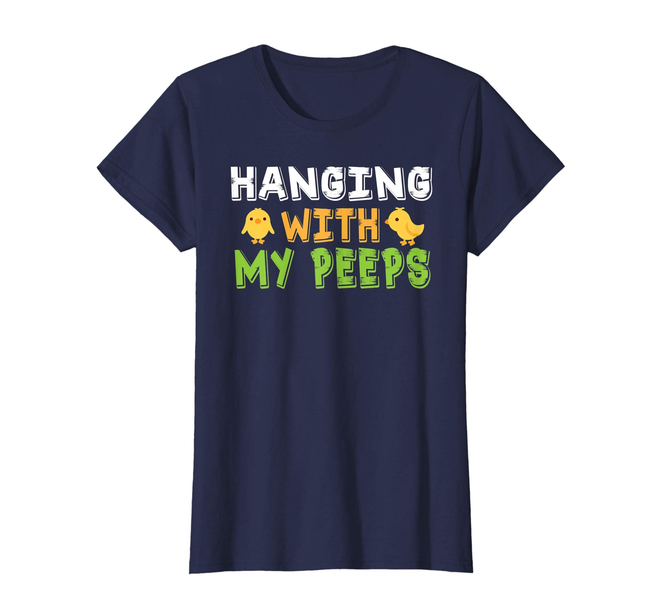 Hanging With My Peeps - Funny Easter T-Shirts