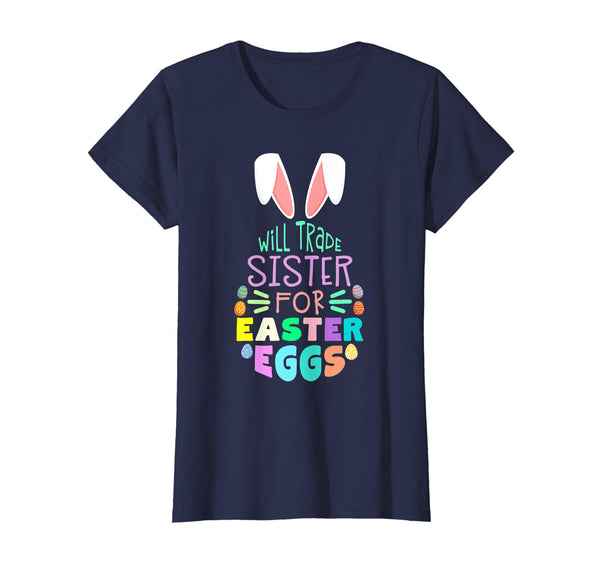 Will Trade Sister For Eggs Happy Easter Boys Girls T Shirt