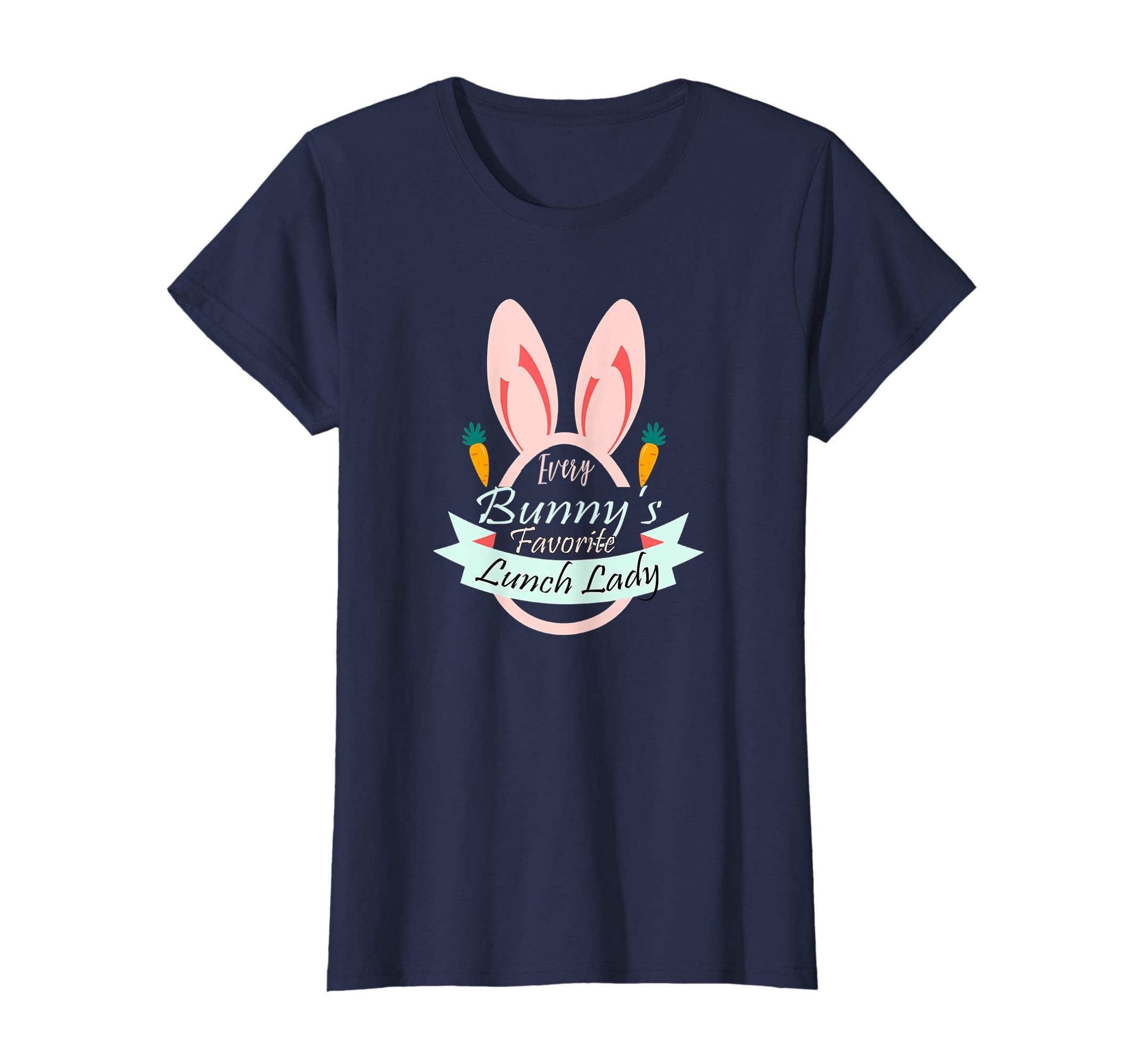 Teacher Easter Gift Shirt Every Bunny Favorite Lunch Lady