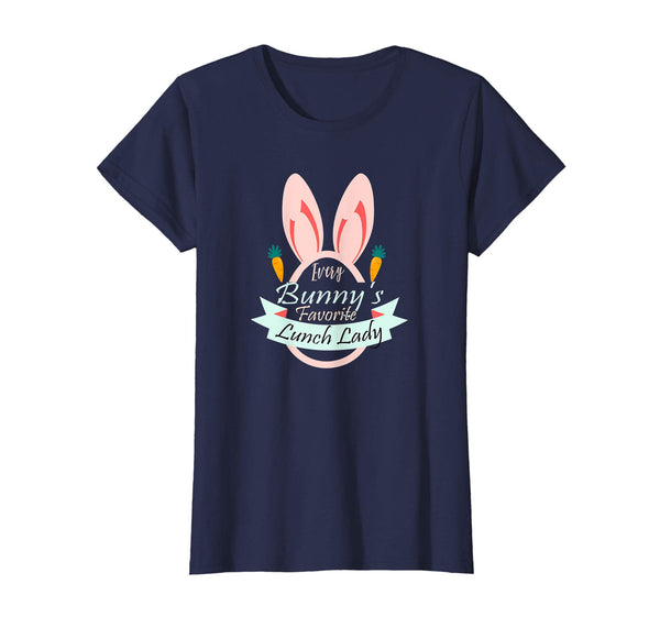 Teacher Easter Gift Shirt Every Bunny Favorite Lunch Lady