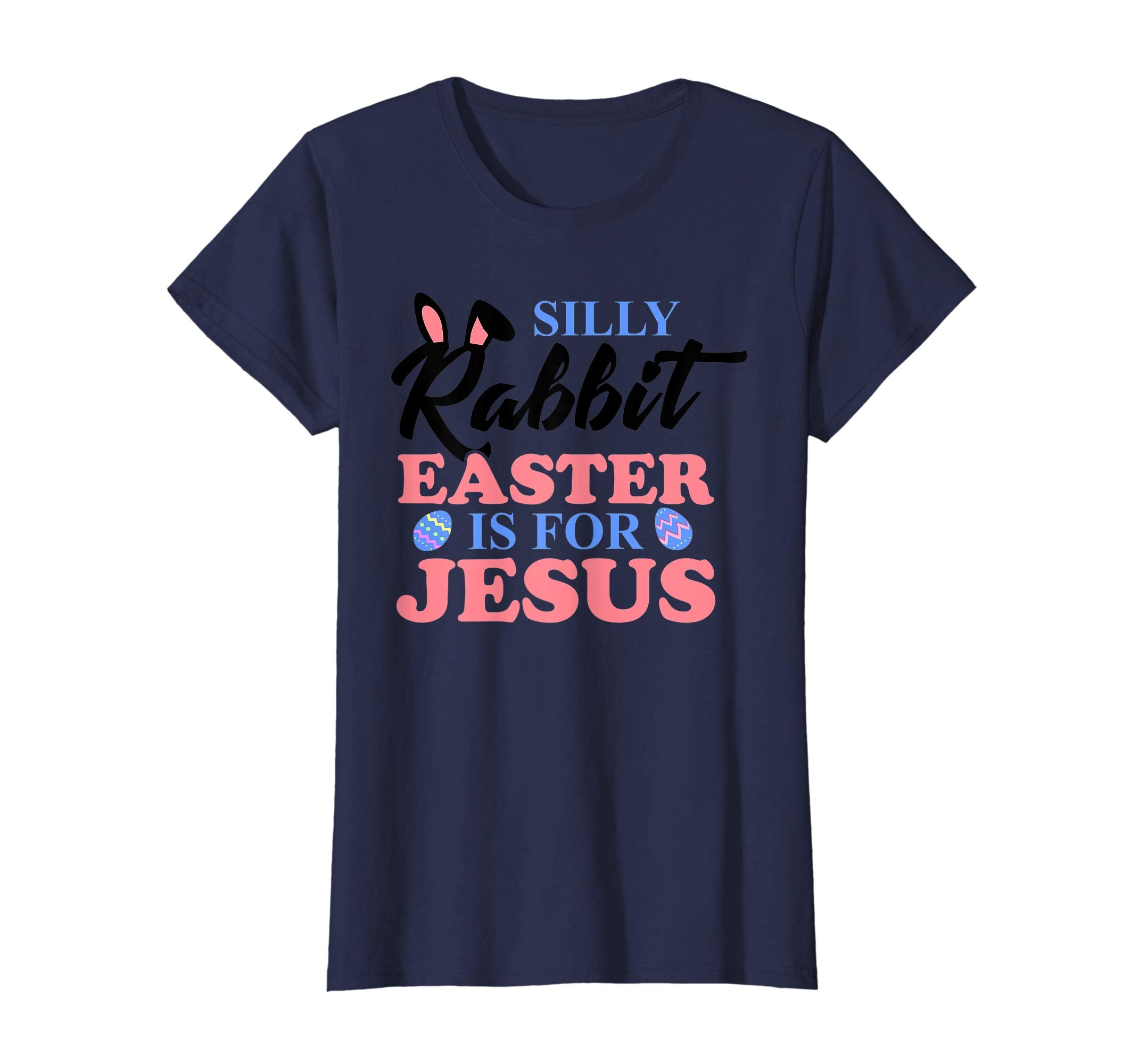 Silly Rabbit Easter Is For Jesus Christian Easter T Shirt