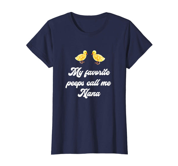 My Favorite Peeps Call Me Nana Easter Gift Tshirt