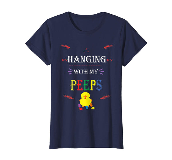 Hanging With My Peeps Cute Easter Tshirt Chick Chicken Lover