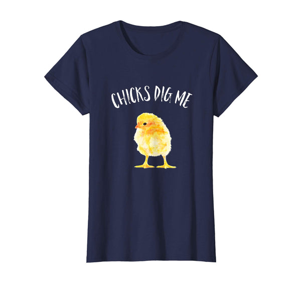 Chicks Dig Me Happy Easter Chick T Shirt