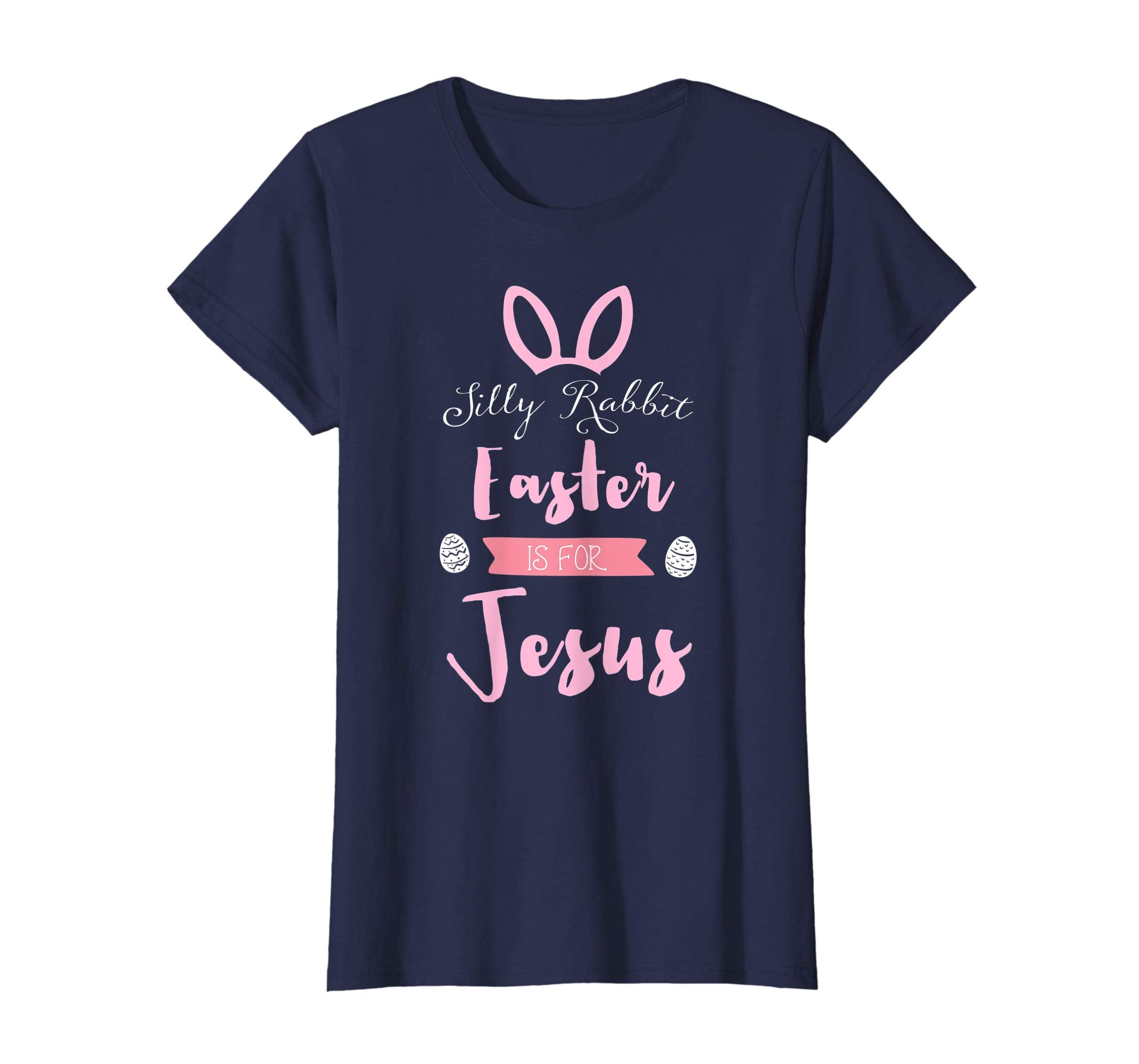 Silly Rabbit Easter is for Jesus Shirt Women Men Funny Gifts