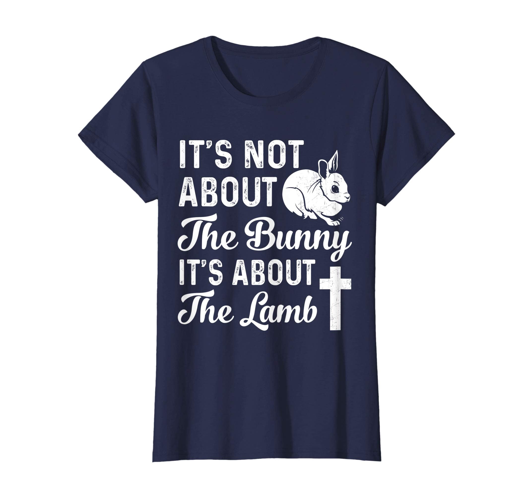 It's Not About The Bunny It's About The Lamb Easter T-Shirt
