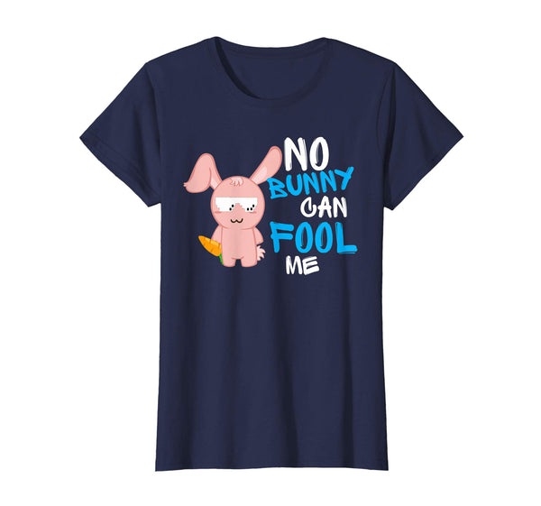 No Bunny Can Fool Me TShirt - Cute Easter Hare 2018 Gift