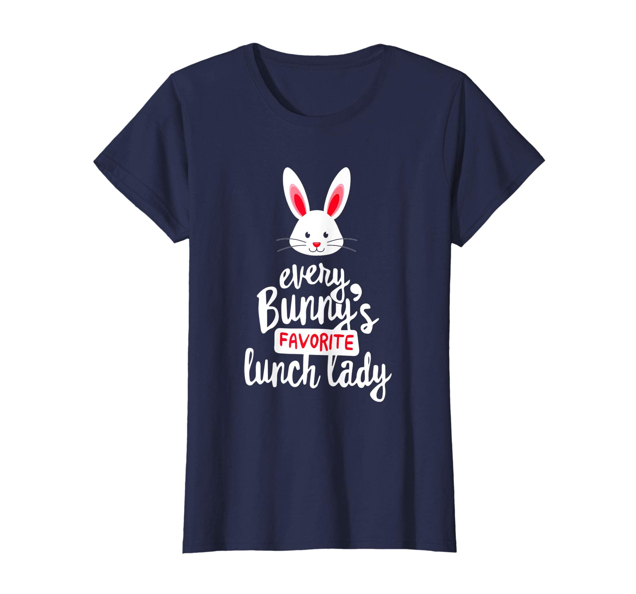 Teacher Easter Gift Shirt, Every Bunny Favorite Lunch Lady
