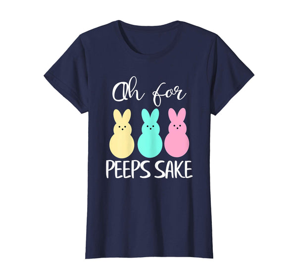 Oh for peeps sake! Funny Peeps Easter shirt
