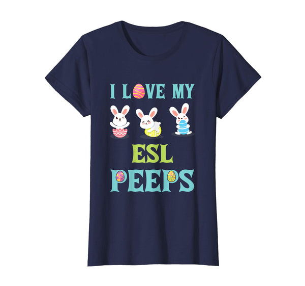 I Love My Esl Peeps Happy Easter Teacher Shirt