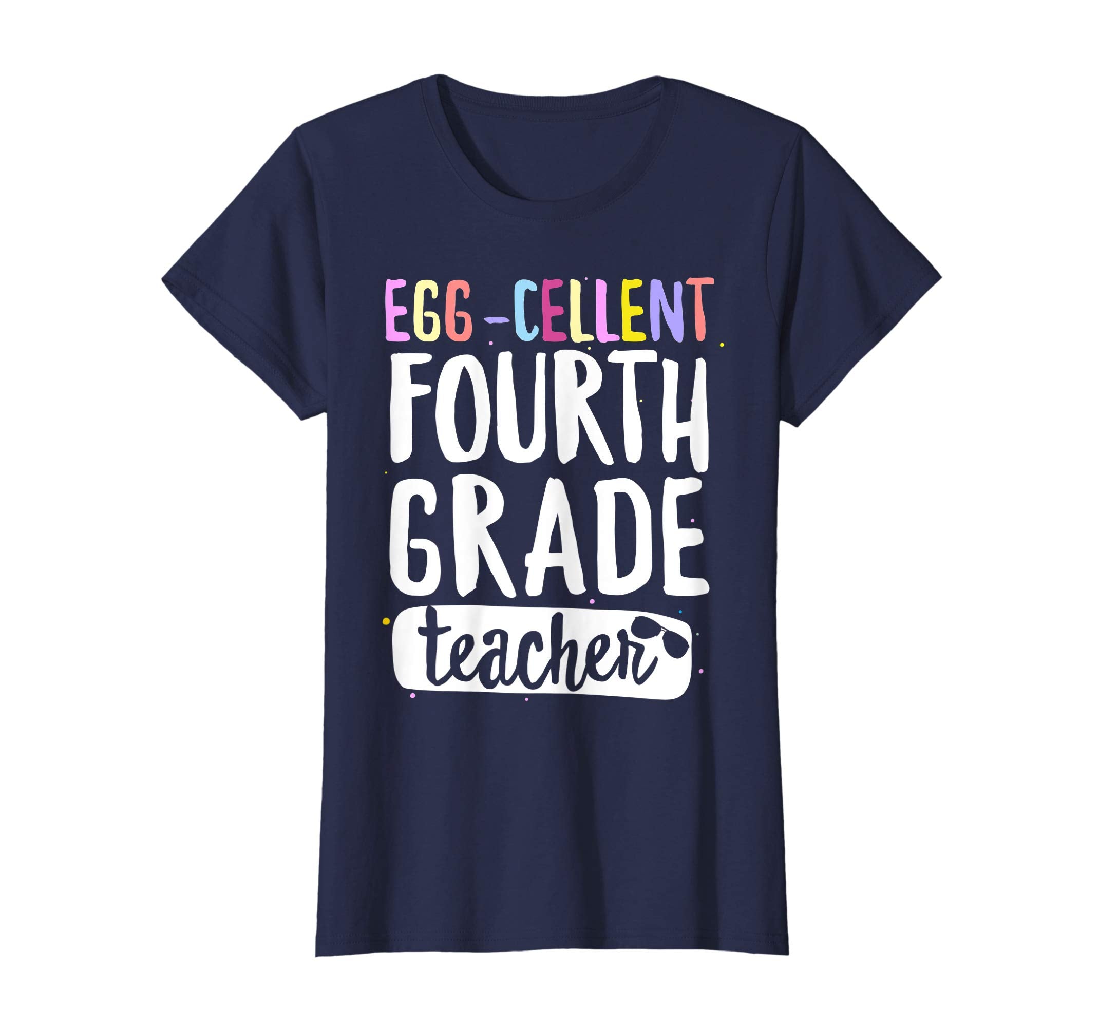 Egg-Cellent Fourth Grade Teacher Easter Funny Gifts T-shirt