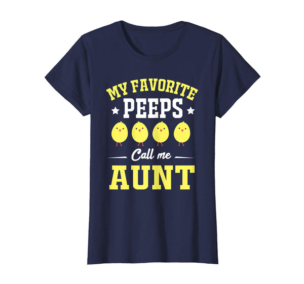 My Favorite Peeps Call Me Aunt Easter Day T-Shirt