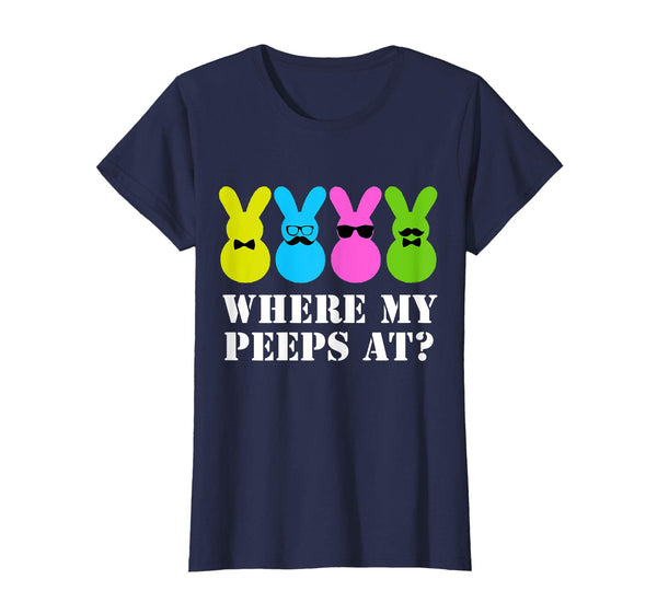 Where my peeps at Easter Bunny T-Shirt