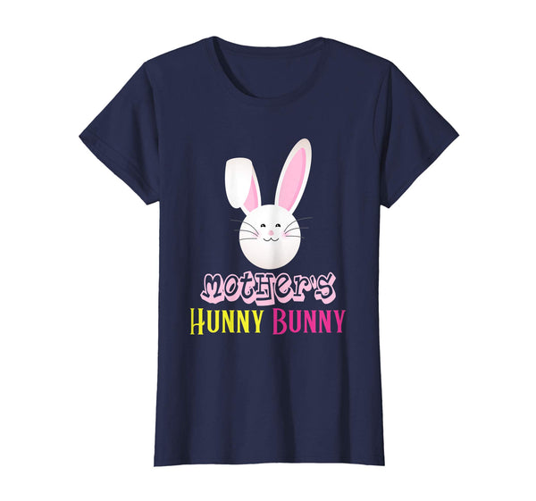 MOTHER's Hunny Bunny - Funny Easter Day Easter Bunny T-Shirt
