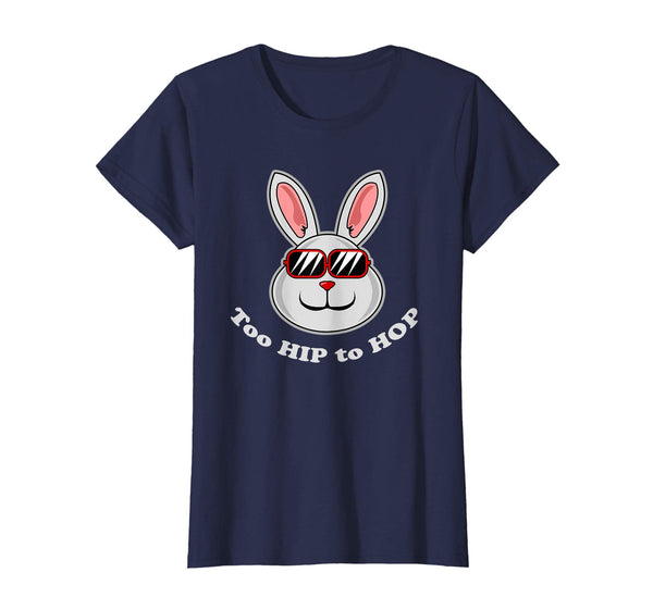 Too Hip To Hop Shirt | Funny Easter Bunny Dance Costume