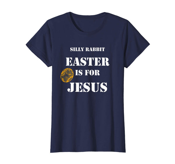 Silly Rabbit Easter Is For Jesus T-Shirt