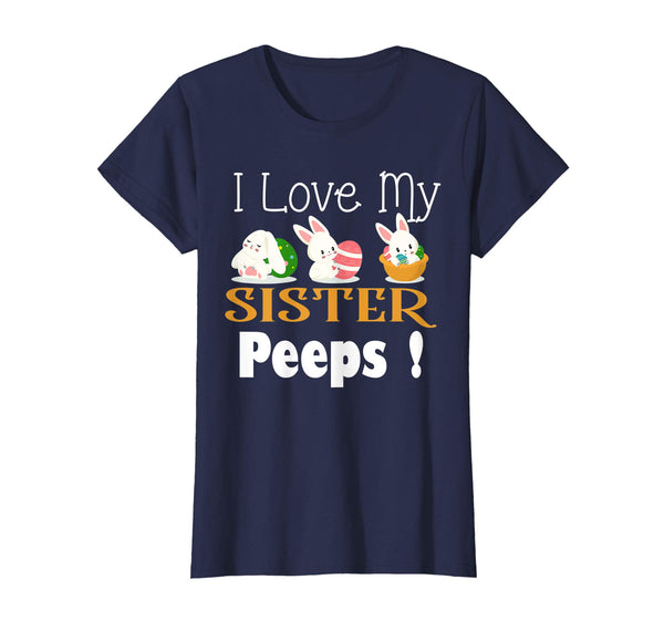 I Love My SISTER Peeps With Cute Bunnies TShirt Easter