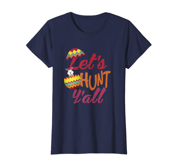 Let's Hunt Y'all Funny Easter Egg Hunting T-Shirt