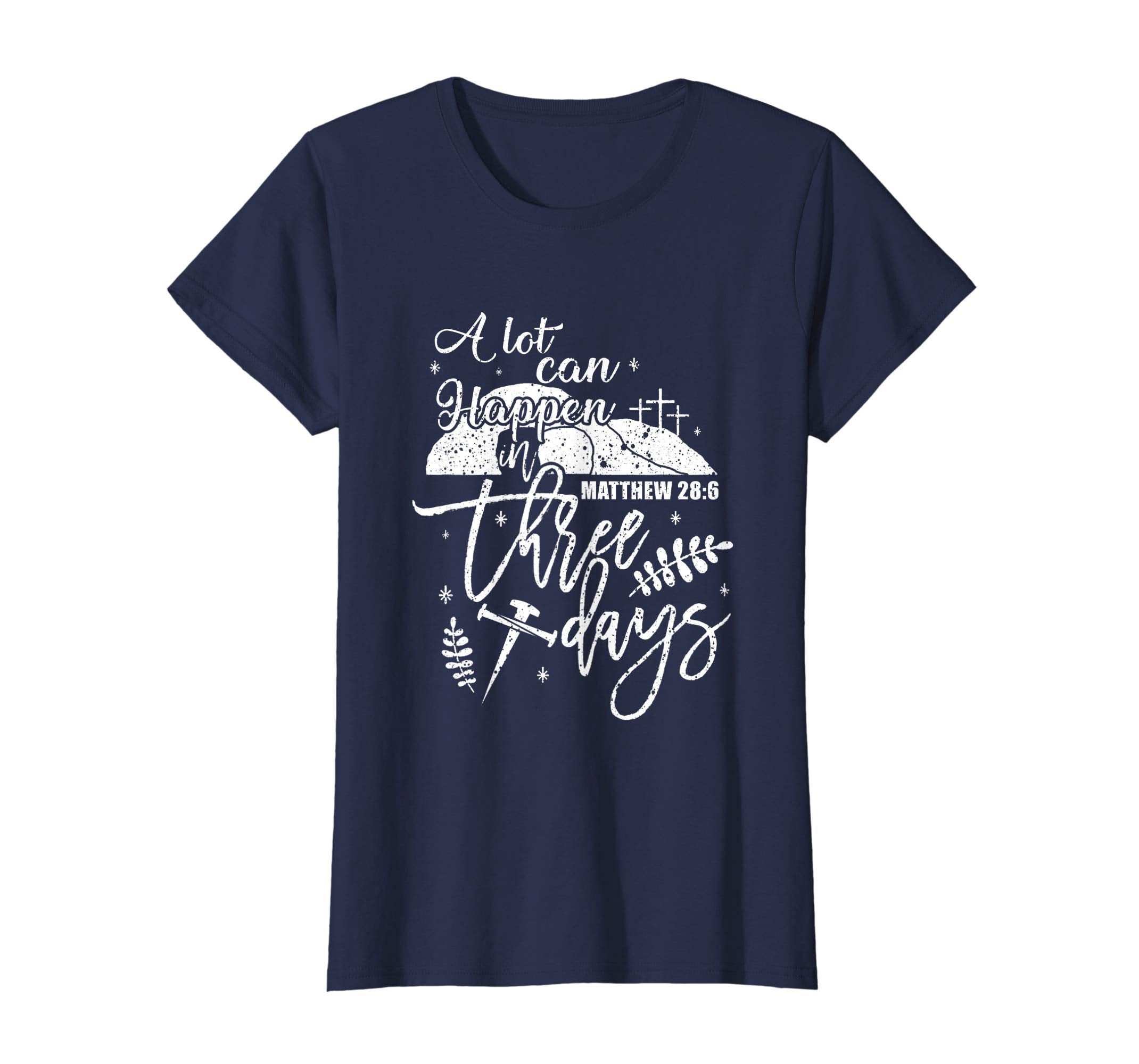A Lot Can Happen In Three Days Christian Easter Shirt