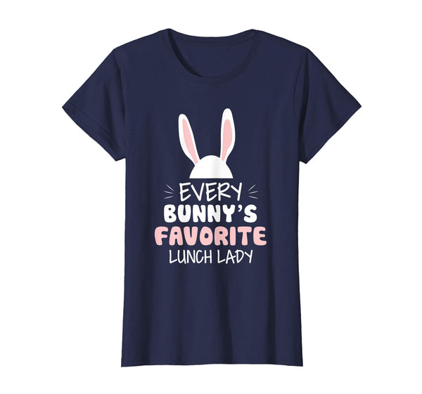 Every Bunny Favorite Lunch Lady. Easter Teacher Gift Shirt