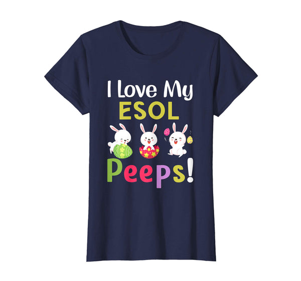 I Love My Esol Peeps Happy Easter Teacher Tshirt