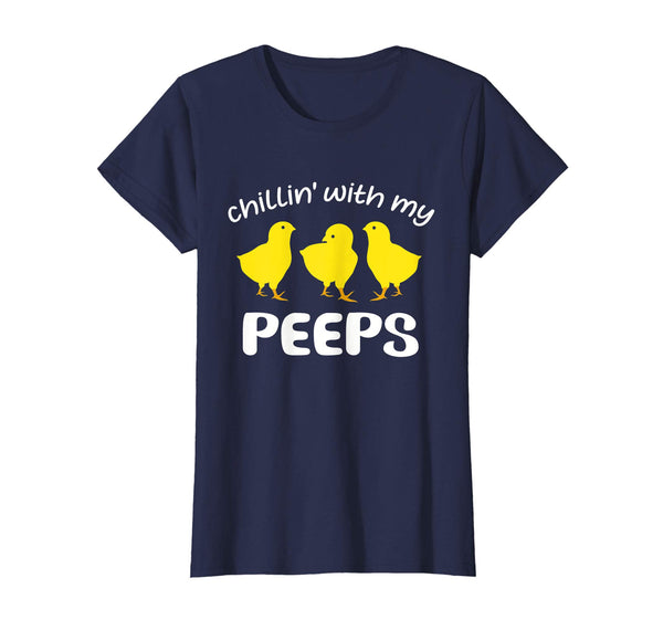 Chillin' With My Peeps Shirt Funny Easter Bunny T-Shirt