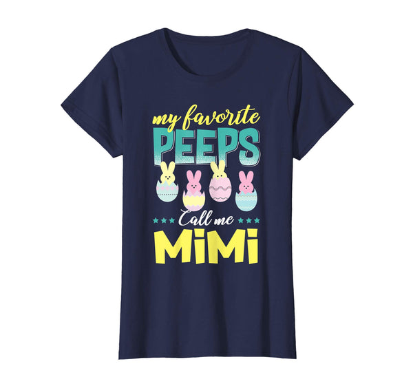 My Favorite Peeps Call Me Mimi T-Shirt Easter Gift Shirt