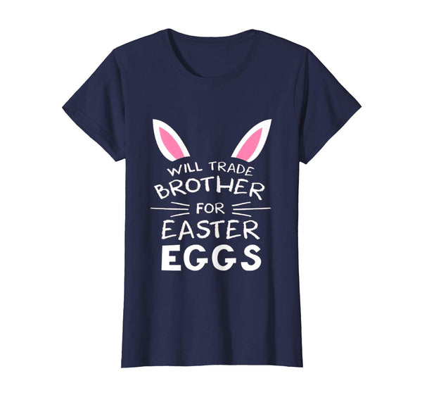 Trade Brother for Easter Eggs Siblings Easter Gift Toddler T