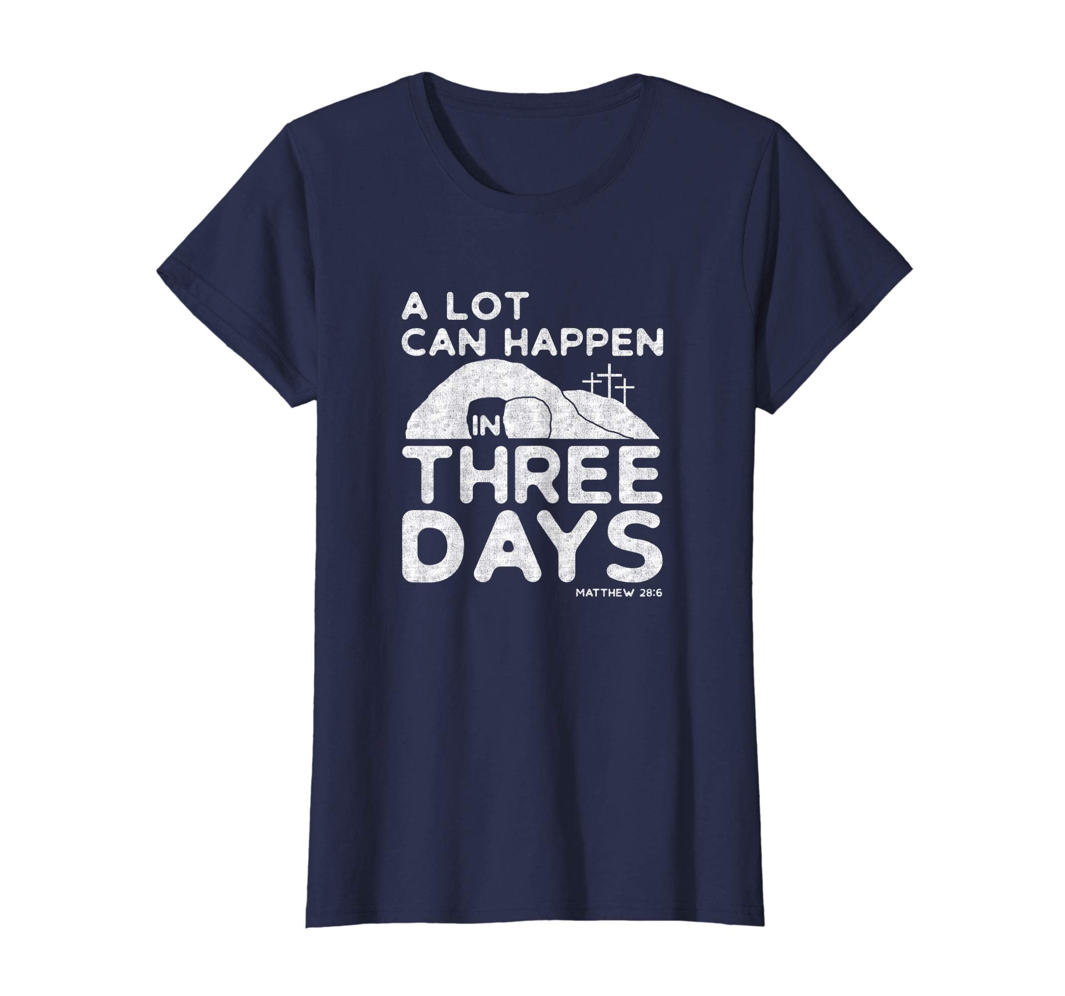 A Lot Can Happen In Three Days Christian Easter Shirt, White
