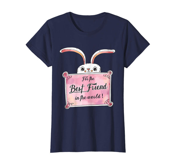 Shirt for Best Friend | Easter Gift For The Best Friend