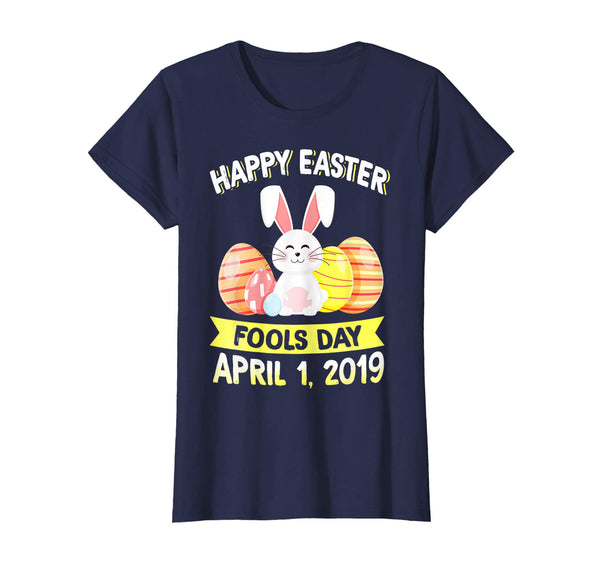 Happy Easter April Fools Day Easter 2019 TShirt