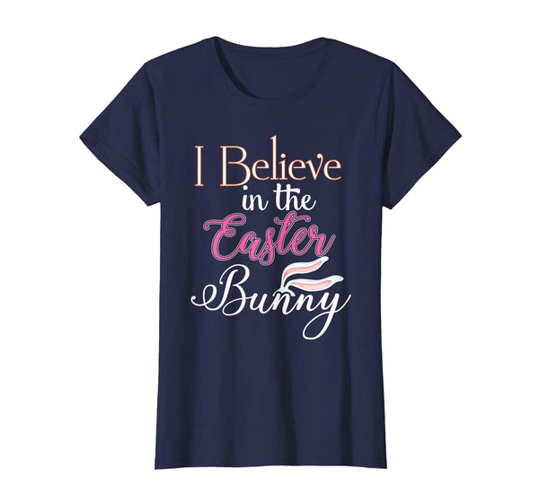 I Believe In The Easter Bunny Funny Day T-Shirt Boys Girls