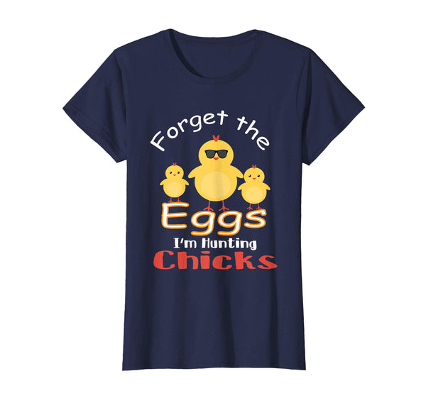 Easter Forget Eggs I'm Hunting Chicks Shirt for Men and Boys