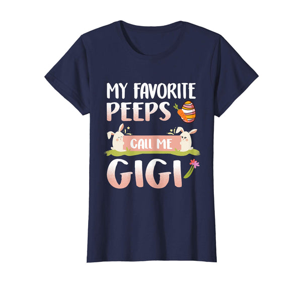 My Favorite Peeps Call Me Gigi Happy Easter T-Shirt
