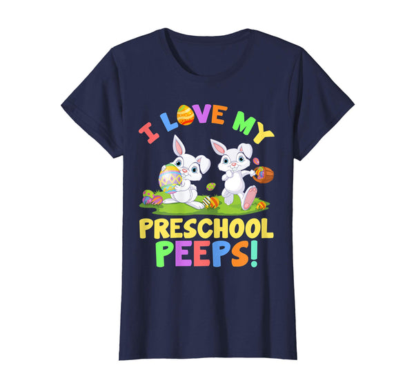 I Love My Preschool Peeps Bunnies Easter Teacher Shirt