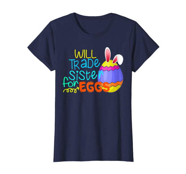 Will trade sister for eggs Funny Easter Rabbit Gift T Shirt