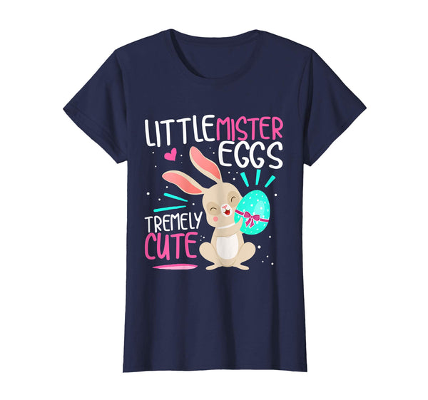 Easter Day Shirt Little Mister Eggs Tremely Cute T Shirt