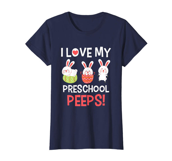 I Love My Preschool Peeps Bunnies Easter Teacher Shirt
