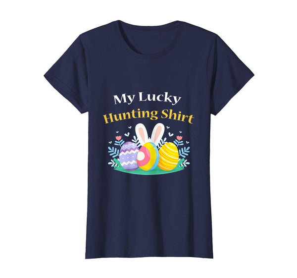 My Lucky Hunting Shirt For Easter Day