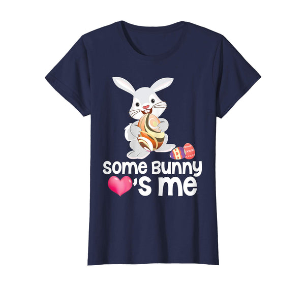 Some Bunny Loves Me Easter Day Eggs Hunting T-Shirt Hunting
