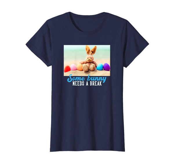Cute Easter Beach Tshirt Some Bunny Needs a Break