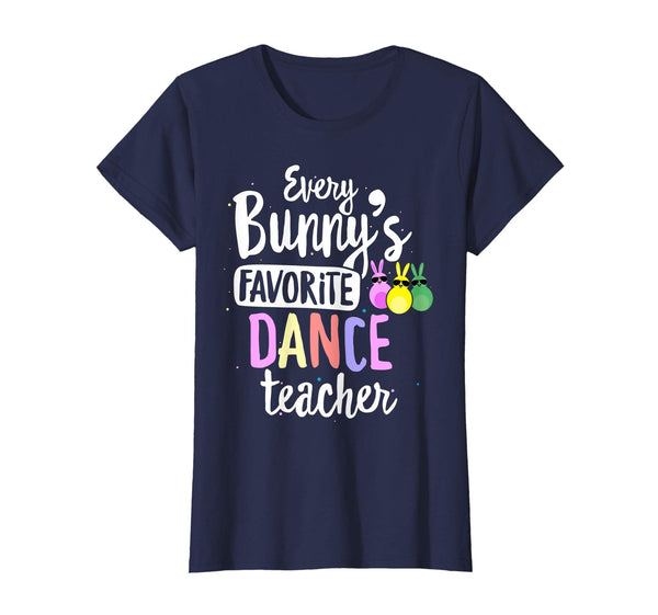 Every Bunny's Favorite Dance Teacher Easter Gift T-shirt