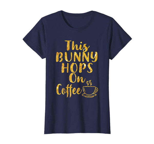 This Bunny Hops on Coffee tshirt Easter Bunny